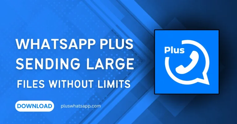WhatsApp Plus Sending Large Files